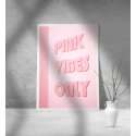 Εκτύπωση σε Αφίσα Χαρτί Pink Vibes Only